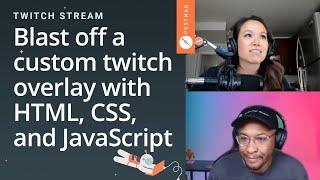 Blast off a custom twitch overlay with HTML, CSS, and JavaScript: Postman live stream