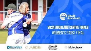 2024 BOWLS AUCKLAND CENTRE FINALS -WOMEN'S PAIRS  FINAL