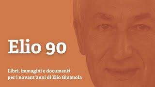 Inaugurazione della mostra "Elio 90. Libri, immagini e documenti per i novant'anni di Elio Gioanola"