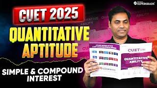 SI & CI - Concept & Practice Questions | CUET 2025 Quantitative Aptitude | GAT Preparation