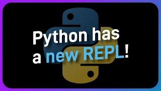 Python 3.13's new REPL is AMAZING