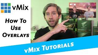 vMix Tutorials- How to use overlays.