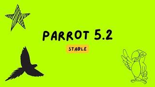 Parrot 5.2 Stable - Forensics, Reverse Engineering, Hacking , Privacy, Anonymity, Encryption