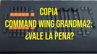 Copia Command Wing Grandma2: ¿Vale la pena?