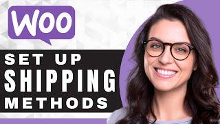 How to Set up WooCommerce Shipping Methods | WooCommerce For Beginners