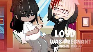 Loyd was pregnant (part3) -Gacha mpreg - gacha birth boy