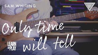 Sam Whiting's Learn To Play: Only Time Will Tell | JTC Guitar