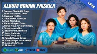 BERSAMA MALAIKAT DI SORGA - PRISKILA FULL ALBUM (LIRIK) | INDAH RENCANAMU | LAGU ROHANI TERBARU 2024