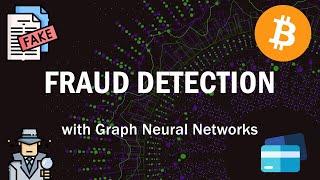 Fraud Detection with Graph Neural Networks