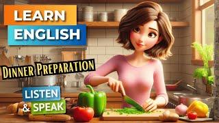 Dinner Preparation | Improve Your English | English Listening Skills - Speaking Skills.