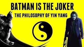 Batman Is The Joker - The Philosophy of Yin Yang