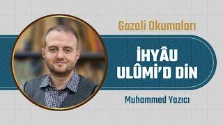 1- İhya Neden Önemli? | İhyau Ulumi'd Din | Muhammed Yazıcı