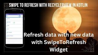 Swipe To Refresh in Android - Kotlin