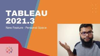 Tableau 2021.3 New Feature Personal Space