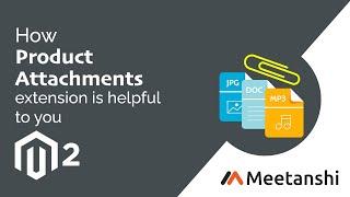 Magento 2 Product Attachments by Meetanshi