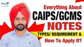 CAIPS / GCMS Notes | Types & Requirement | How to Apply It? | 2023 Update Information