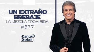 Dante Gebel #877 | Un extraño brebaje (La mezcla prohibida)