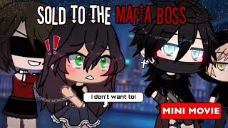 Sold To The Mafia Boss ️ | Gacha Life Mini Movie | GLMM