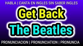 Get Back | The Beatles | Como hablar cantar con pronunciacion en ingles traducida español