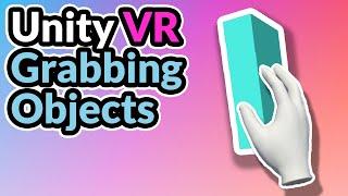 2023 Unity VR Basics - Grabbing Objects