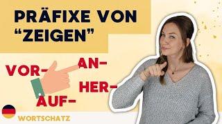 Präfixe von "zeigen" | Erweitere deinen Wortschatz | Deutsch B1-C1 | Verben mit Präfixen