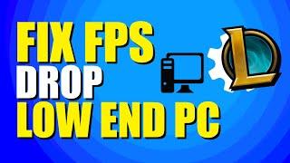 How To Fix FPS Drop In League Of Legends On Low End PC (Easy Solution)