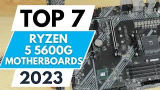 Top 7 Best Motherboards for Ryzen 5 5600G 2023