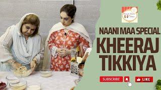 Nani Maa Special Kheeraj & Tikkiya Recipe [2023] by Chef Sumera Anwer Feat Shireen Anwer Urdu Hindi