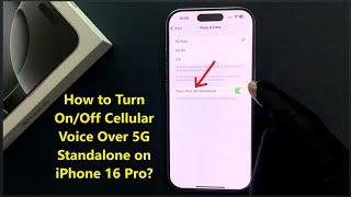 How to Turn On/Off Cellular Voice Over 5G Standalone on iPhone 16 Pro?