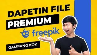 CARA DAPETIN PREMIUM FILE FREEPIK | PANDAI MEDIA