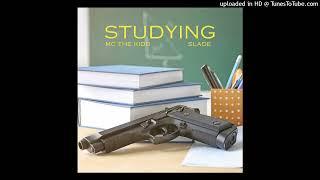 Slade, MC The Kidd - Studying (PROD naviixn)