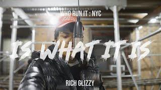 Rich Glizzy - It Is What It Is (WhoRunItNYC Performance)