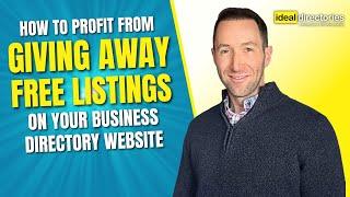 How to Profit from Giving Away Listings on Your Business Directory Website | Ideal Directories