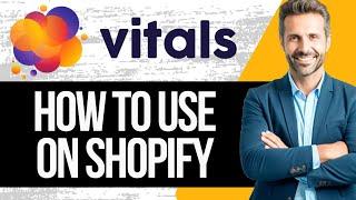 Vitals Shopify App Tutorial | How to Use Vitals 2024