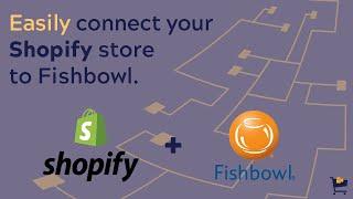 Shopify Integrations for Fishbowl Inventory