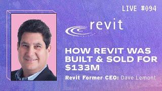 PART 2- How Revit Was Built & Sold for $133M + Acelab with Dave Lemont |  BIM Pure Live #094