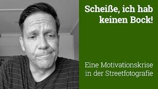 Schei**e, ich hab keinen Bock. Eine Motivationskrise in der Streetfotografie