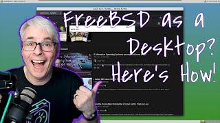 FreeBSD as a Desktop? Here's How!