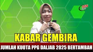 KABAR GEMBIRA! KUOTA PPG DALJAB 2025 DITAMBAH