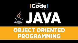 Object Oriented Programming In Java | Java OOP Basic Concepts | Java Tutorial | Simplicode