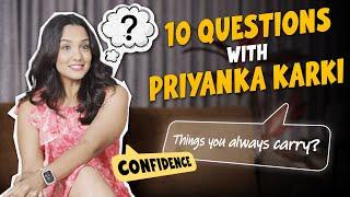 I 10 Surprising Questions for Priyanka Karki | Must Watch I