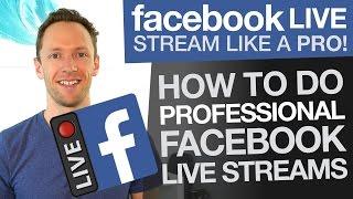 Facebook Live Stream like a Pro: How To Do Professional Facebook Livestreams (Wirecast)