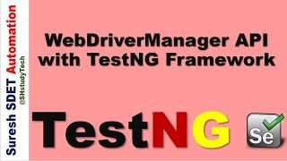 #9 How to configure WebDriverManager API in TestNG | Selenium Framework with JAVA | SDET