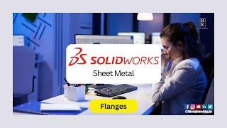 Creating a Flanges | Sheet Metal | Solidworks | Mechanical | BK Engineering