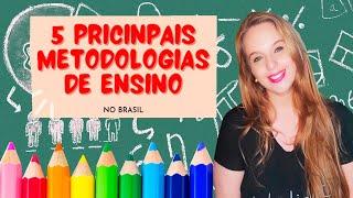 5 metodologias de ensino mais utilizadas