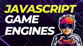 JavaScript Game Engines. Building Cross-Platform Games Made Easy