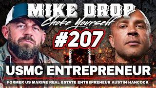 Felon to Fortune: How Austin Hancock Flipped His Life & Built Real Estate Empire | Mike Drop Ep. 207