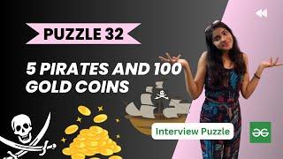 5 PIRATES AND 100 GOLD COINS ‍️l Geeks for Geeks l Logical puzzle l PUZZLE 32 l Interview Puzzle