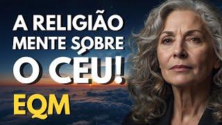 ELA MORREU E DESCOBRIU A VERDADE CHOCANTE SOBRE O CÉU! O QUE ELA VIU VAI MUDAR TUDO - EQM