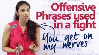 Offensive English phrases used in a fight –  English lesson for beginners and advanced learners.